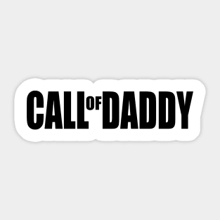 call of daddy T shirt Sticker